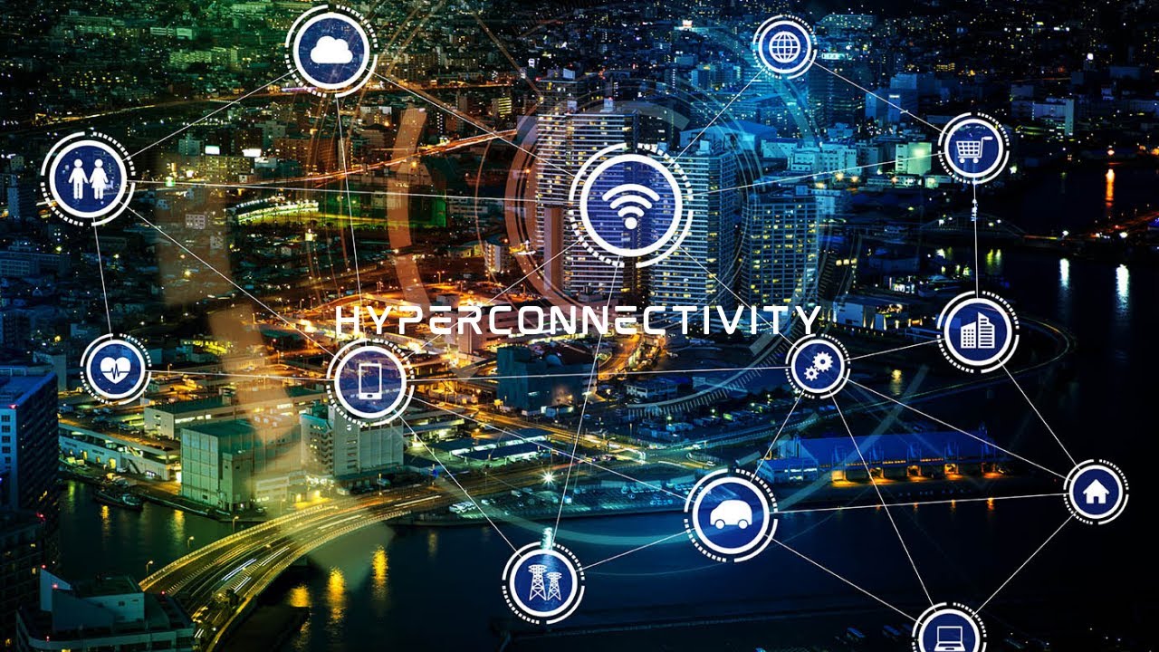 Hyperconnectivity: The Future of Our Digital World